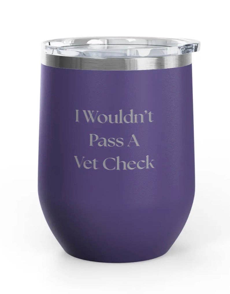 Wine Tumblers - 12 oz. - Vet Check - Engraved