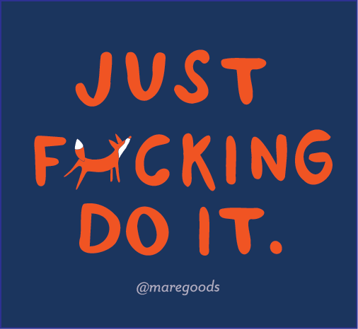 Just F*cking Do It Sticker