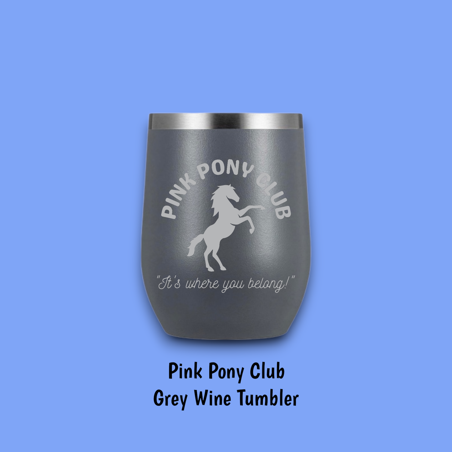 Pink Pony Club Steel Wine Tumbler: Rose Steel