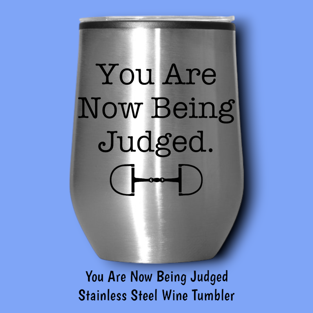 You Are Now Being Judged Steel Wine Tumbler: Black