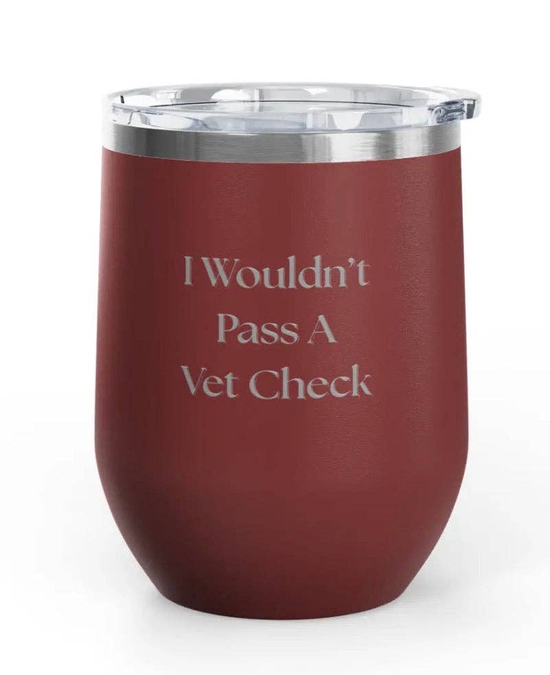 Wine Tumblers -  12 oz. - Vet Check - Engraved