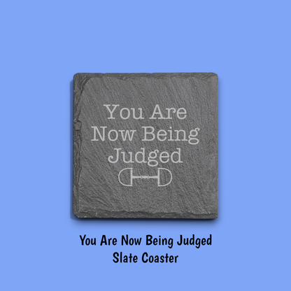 You Are Now Being Judged  Slate Coasters