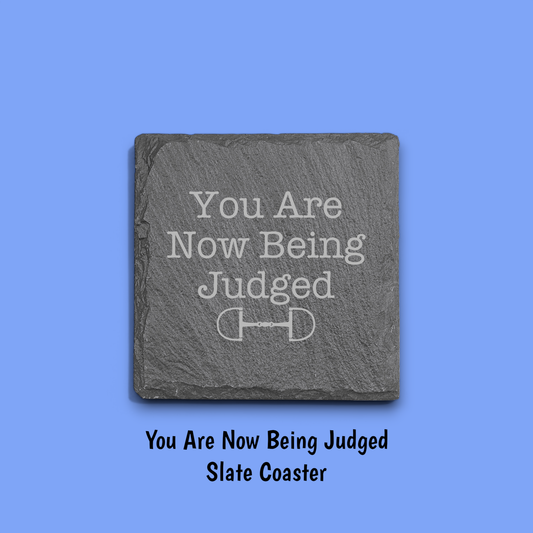 You Are Now Being Judged  Slate Coasters