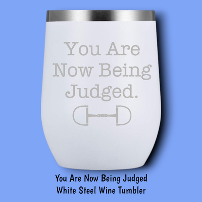 You Are Now Being Judged Steel Wine Tumbler: Black