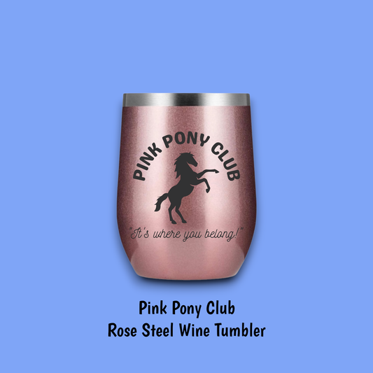 Pink Pony Club Steel Wine Tumbler: Rose Steel