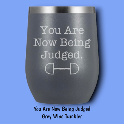 You Are Now Being Judged Steel Wine Tumbler: Black
