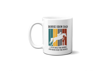 Horse Show Dad Mug, Equine Riding Coffee Cup, Dad Gift: 15oz