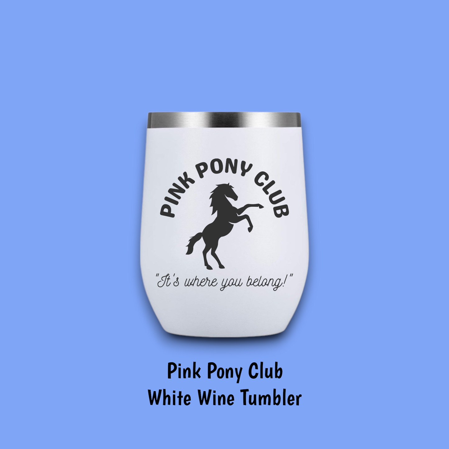 Pink Pony Club Steel Wine Tumbler: Rose Steel