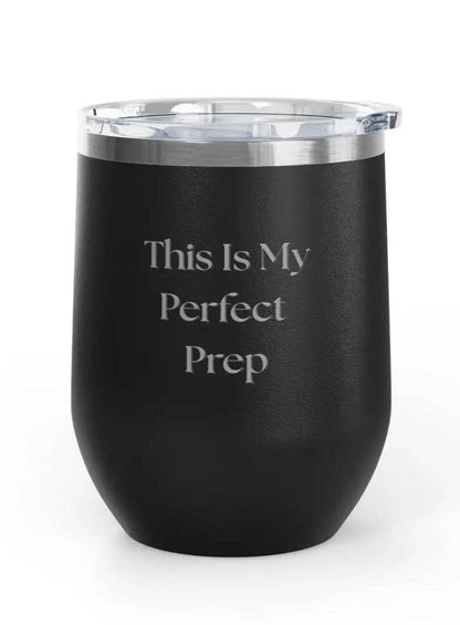 Wine Tumbler - 12 oz. - Perfect Prep - Engraved