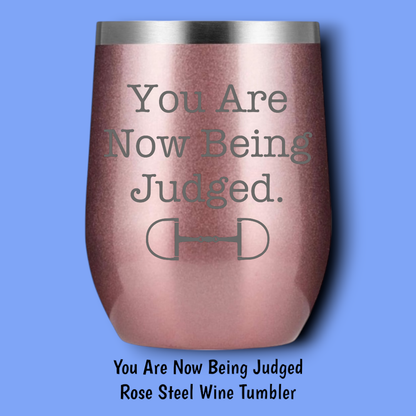You Are Now Being Judged Steel Wine Tumbler: Black