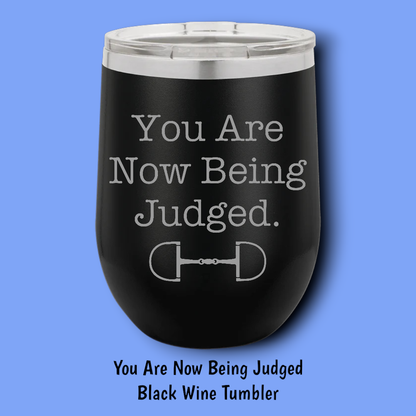 You Are Now Being Judged Steel Wine Tumbler: Black