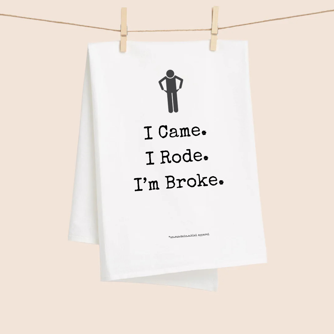White Flour Sack Tea Towel - I Came. I Rode.